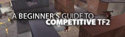 A Beginner's Guide to Competitive TF2