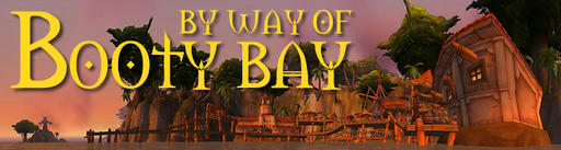 World of Warcraft - By way of Booty Bay (part C)