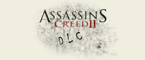 Assassin's Creed II - Ubisoft анонсировала DLC для Assassin's Creed II