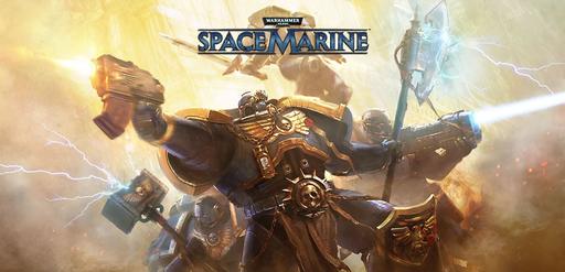 Warhammer 40,000: Space Marine - Путеводитель по блогу. [25.03.11]