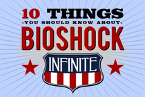 10 Вещей, котрые вы должны знать о BioShock Infinite