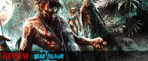 Dead Island - Обзоры Dead Island