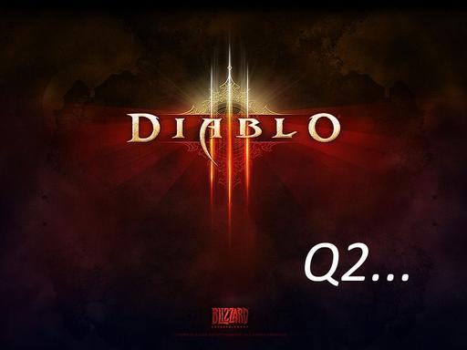Diablo III - Релиз планируется на второй квартал 2012-го года.