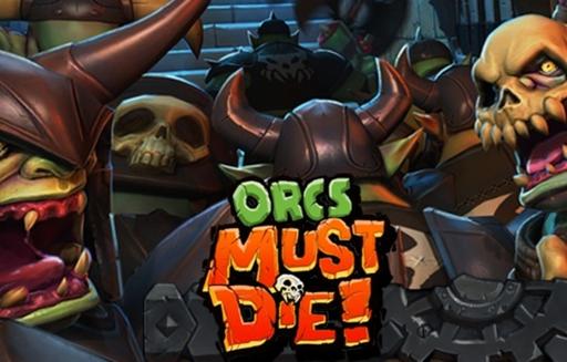 Orcs Must Die! - что это вообще за игра