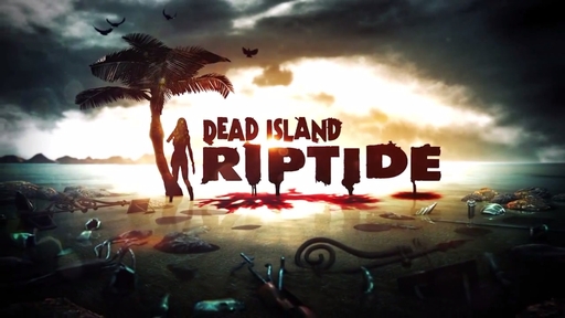 Новости - Гром в раю – короткое превью на Dead Island: Riptide 
