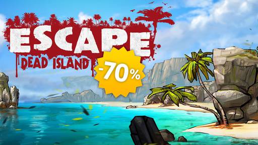 Цифровая дистрибуция - Скидка 70% на Escape Dead Island!