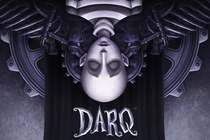 Обзор DARQ. Вечная чехарда готических кошмаров